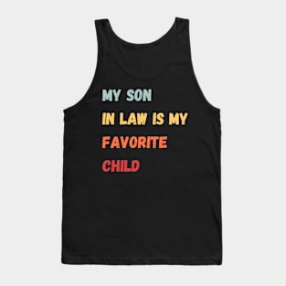 My son in law is my favorite child Tank Top